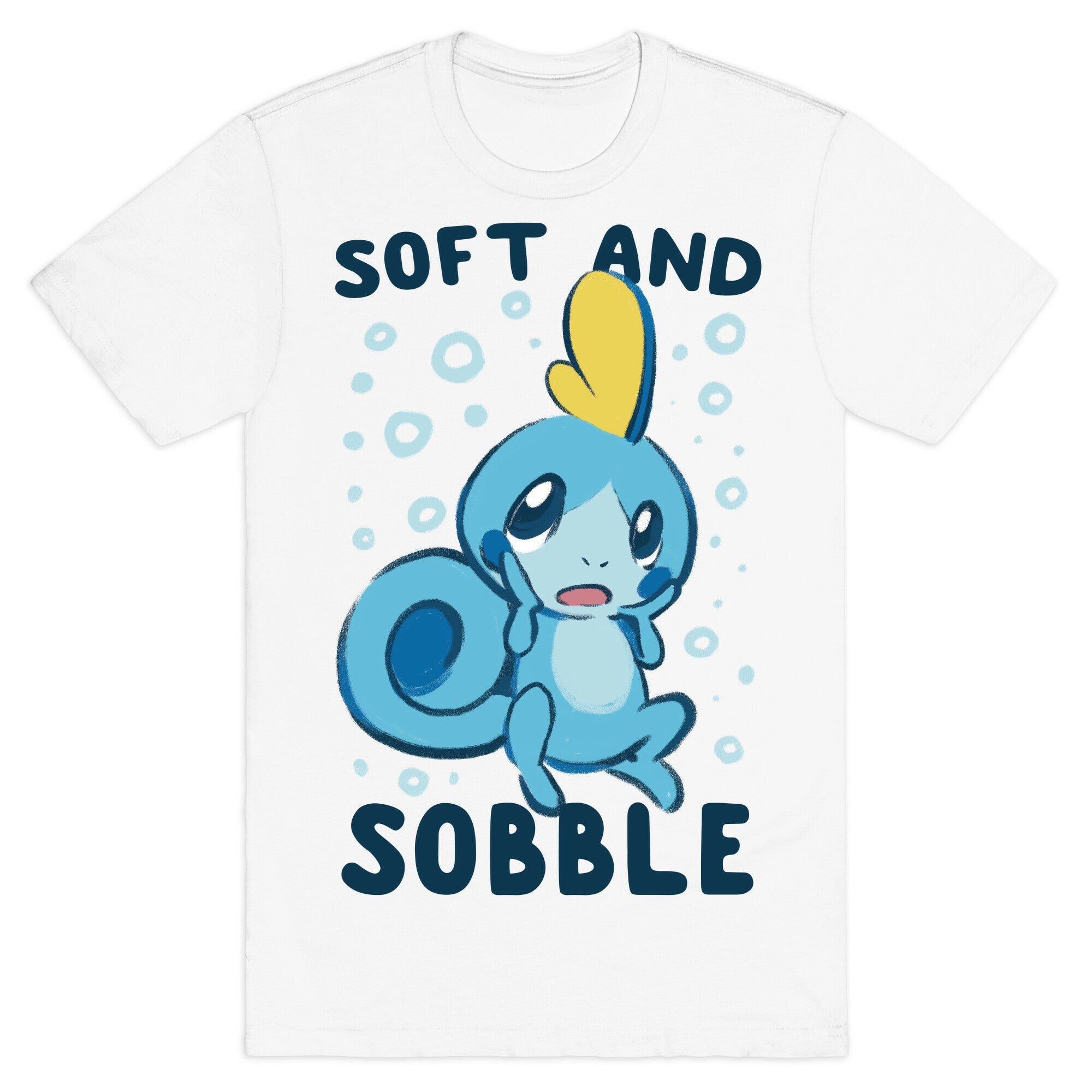 Soft and Sobble T-Shirt
